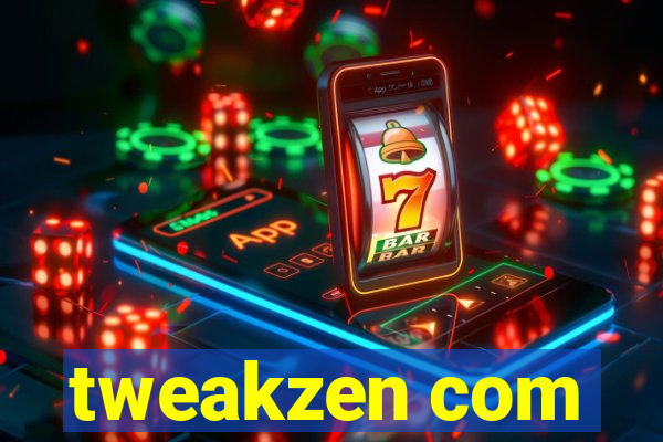 tweakzen com